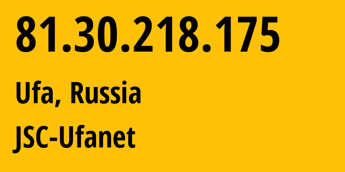 IP-адрес 81.30.218.175 (Уфа, Башкортостан, Россия) определить местоположение, координаты на карте, ISP провайдер AS24955 JSC-Ufanet // кто провайдер айпи-адреса 81.30.218.175