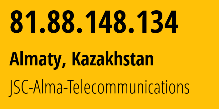 IP address 81.88.148.134 (Almaty, Almaty, Kazakhstan) get location, coordinates on map, ISP provider AS39824 JSC-Alma-Telecommunications // who is provider of ip address 81.88.148.134, whose IP address