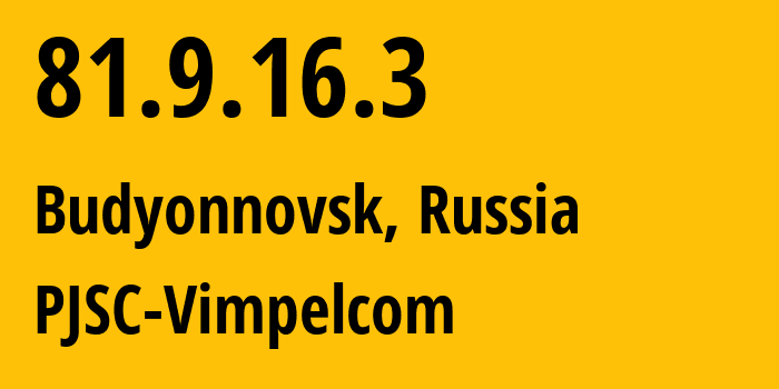 IP-адрес 81.9.16.3 (Будённовск, Ставрополье, Россия) определить местоположение, координаты на карте, ISP провайдер AS3216 PJSC-Vimpelcom // кто провайдер айпи-адреса 81.9.16.3