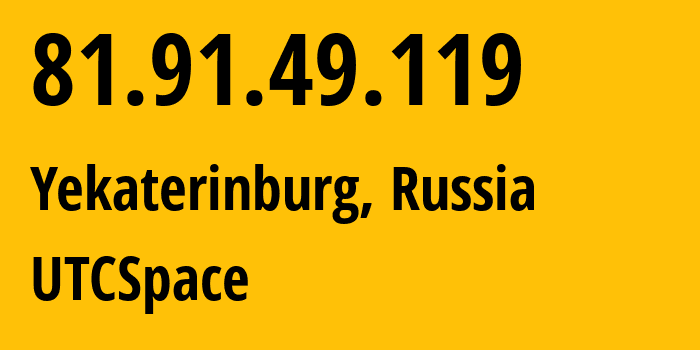 IP address 81.91.49.119 (Yekaterinburg, Sverdlovsk Oblast, Russia) get location, coordinates on map, ISP provider AS8359 UTCSpace // who is provider of ip address 81.91.49.119, whose IP address