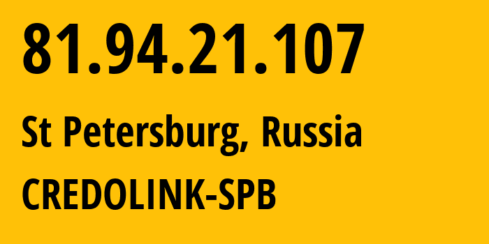 IP address 81.94.21.107 (St Petersburg, St.-Petersburg, Russia) get location, coordinates on map, ISP provider AS20807 CREDOLINK-SPB // who is provider of ip address 81.94.21.107, whose IP address