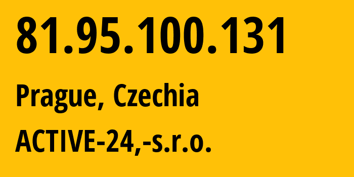 IP address 81.95.100.131 (Prague, Prague, Czechia) get location, coordinates on map, ISP provider AS25234 ACTIVE-24,-s.r.o. // who is provider of ip address 81.95.100.131, whose IP address