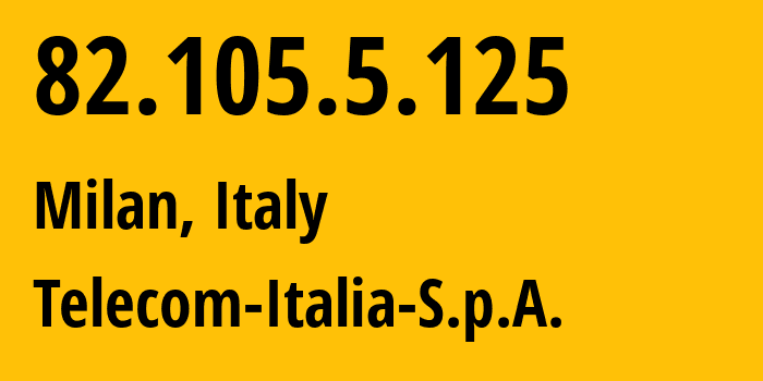 IP-адрес 82.105.5.125 (Милан, Lombardy, Италия) определить местоположение, координаты на карте, ISP провайдер AS3269 Telecom-Italia-S.p.A. // кто провайдер айпи-адреса 82.105.5.125