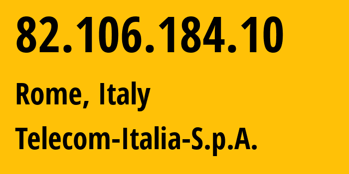 IP address 82.106.184.10 (Milan, Lombardy, Italy) get location, coordinates on map, ISP provider AS3269 Telecom-Italia-S.p.A. // who is provider of ip address 82.106.184.10, whose IP address