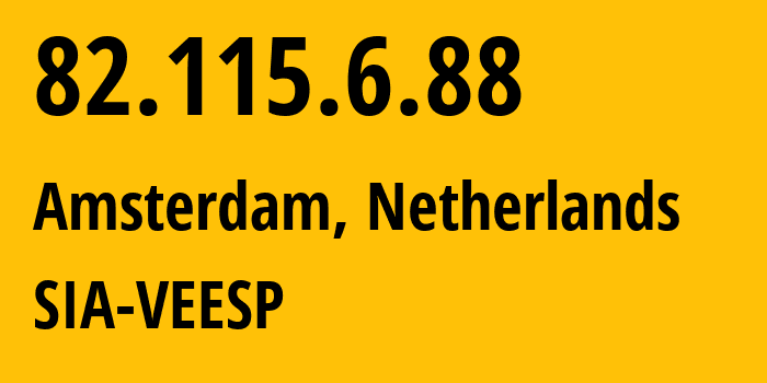 IP address 82.115.6.88 (Amsterdam, North Holland, Netherlands) get location, coordinates on map, ISP provider AS42532 SIA-VEESP // who is provider of ip address 82.115.6.88, whose IP address