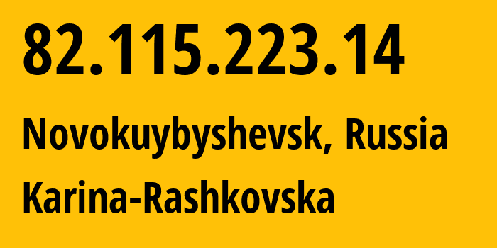 IP address 82.115.223.14 (Novokuybyshevsk, Samara Oblast, Russia) get location, coordinates on map, ISP provider AS0 PSB-HOSTING-LTD // who is provider of ip address 82.115.223.14, whose IP address