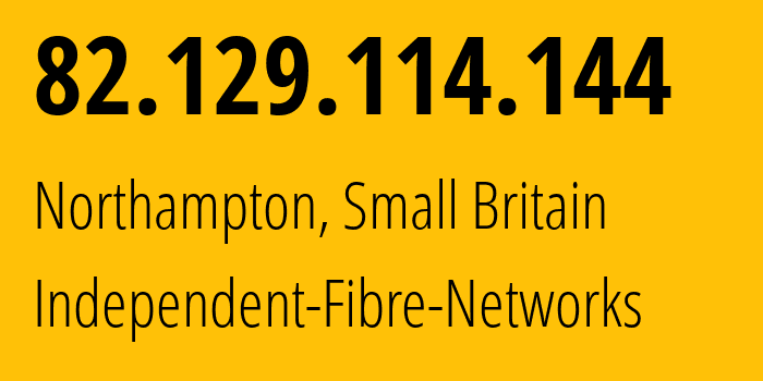 IP address 82.129.114.144 get location, coordinates on map, ISP provider AS48945 Independent-Fibre-Networks // who is provider of ip address 82.129.114.144, whose IP address