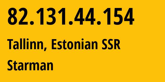 IP address 82.131.44.154 (Tallinn, Harjumaa, Estonian SSR) get location, coordinates on map, ISP provider AS2586 Starman // who is provider of ip address 82.131.44.154, whose IP address