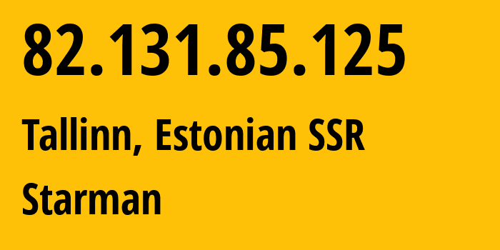 IP address 82.131.85.125 (Tallinn, Harjumaa, Estonian SSR) get location, coordinates on map, ISP provider AS2586 Starman // who is provider of ip address 82.131.85.125, whose IP address