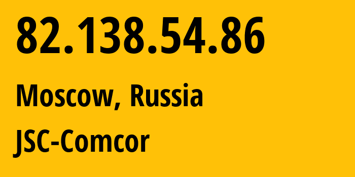 IP address 82.138.54.86 (Moscow, Moscow, Russia) get location, coordinates on map, ISP provider AS8732 JSC-Comcor // who is provider of ip address 82.138.54.86, whose IP address