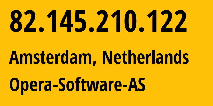 IP address 82.145.210.122 (Amsterdam, North Holland, Netherlands) get location, coordinates on map, ISP provider AS39832 NO-OPERA-ICE // who is provider of ip address 82.145.210.122, whose IP address