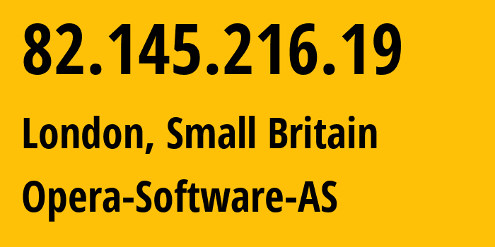 IP-адрес 82.145.216.19 (Лондон, Англия, Мелкобритания) определить местоположение, координаты на карте, ISP провайдер AS39832 Opera-Software-AS // кто провайдер айпи-адреса 82.145.216.19