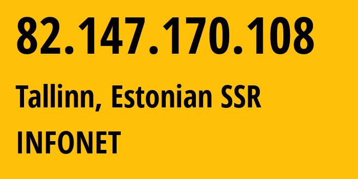 IP-адрес 82.147.170.108 (Таллин, Харьюмаа, Эстонская ССР) определить местоположение, координаты на карте, ISP провайдер AS8728 INFONET // кто провайдер айпи-адреса 82.147.170.108