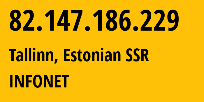 IP address 82.147.186.229 (Tallinn, Harjumaa, Estonian SSR) get location, coordinates on map, ISP provider AS8728 INFONET // who is provider of ip address 82.147.186.229, whose IP address