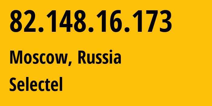 IP address 82.148.16.173 (Moscow, Moscow, Russia) get location, coordinates on map, ISP provider AS50340 Selectel // who is provider of ip address 82.148.16.173, whose IP address