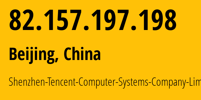 IP-адрес 82.157.197.198 (Пекин, Beijing, Китай) определить местоположение, координаты на карте, ISP провайдер AS45090 Shenzhen-Tencent-Computer-Systems-Company-Limited // кто провайдер айпи-адреса 82.157.197.198