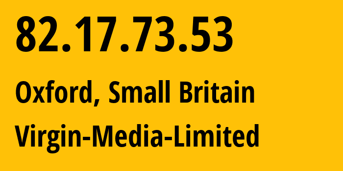 IP-адрес 82.17.73.53 (Оксфорд, Англия, Мелкобритания) определить местоположение, координаты на карте, ISP провайдер AS5089 Virgin-Media-Limited // кто провайдер айпи-адреса 82.17.73.53