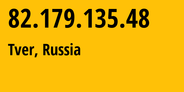 IP address 82.179.135.48 (Tver, Tver Oblast, Russia) get location, coordinates on map, ISP provider AS8398 Tver-Region-Center-of-Informatization-at-Tver-State-University // who is provider of ip address 82.179.135.48, whose IP address