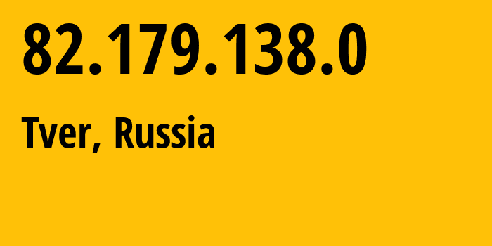 IP address 82.179.138.0 (Tver, Tver Oblast, Russia) get location, coordinates on map, ISP provider AS8398 Tver-Region-Center-of-Informatization-at-Tver-State-University // who is provider of ip address 82.179.138.0, whose IP address