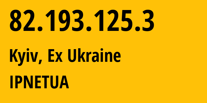 IP address 82.193.125.3 (Kyiv, Kyiv City, Ex Ukraine) get location, coordinates on map, ISP provider AS25521 IPNETUA // who is provider of ip address 82.193.125.3, whose IP address