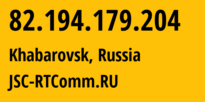 IP address 82.194.179.204 get location, coordinates on map, ISP provider AS8920 JSC-RTComm.RU // who is provider of ip address 82.194.179.204, whose IP address
