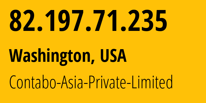 IP-адрес 82.197.71.235 (Вашингтон, Округ Колумбия, США) определить местоположение, координаты на карте, ISP провайдер AS141995 Contabo-Asia-Private-Limited // кто провайдер айпи-адреса 82.197.71.235