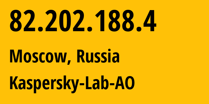 IP address 82.202.188.4 (Moscow, Moscow, Russia) get location, coordinates on map, ISP provider AS209030 Kaspersky-Lab-AO // who is provider of ip address 82.202.188.4, whose IP address