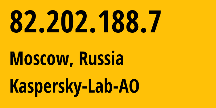 IP address 82.202.188.7 (Moscow, Moscow, Russia) get location, coordinates on map, ISP provider AS209030 Kaspersky-Lab-AO // who is provider of ip address 82.202.188.7, whose IP address