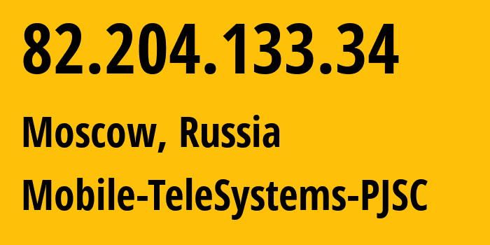 IP address 82.204.133.34 (Moscow, Moscow, Russia) get location, coordinates on map, ISP provider AS8359 Mobile-TeleSystems-PJSC // who is provider of ip address 82.204.133.34, whose IP address