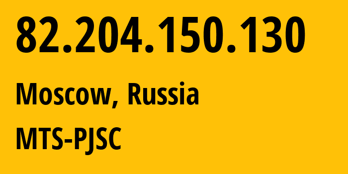 IP address 82.204.150.130 (Moscow, Moscow, Russia) get location, coordinates on map, ISP provider AS8359 MTS-PJSC // who is provider of ip address 82.204.150.130, whose IP address