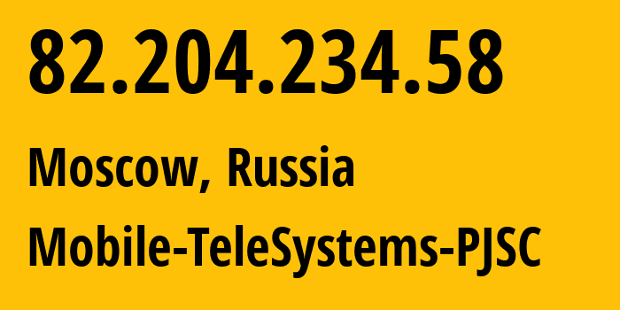 IP-адрес 82.204.234.58 (Москва, Москва, Россия) определить местоположение, координаты на карте, ISP провайдер AS8359 Mobile-TeleSystems-PJSC // кто провайдер айпи-адреса 82.204.234.58