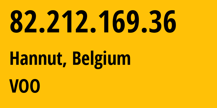 IP address 82.212.169.36 (Hannut, Wallonia, Belgium) get location, coordinates on map, ISP provider AS12392 VOO // who is provider of ip address 82.212.169.36, whose IP address