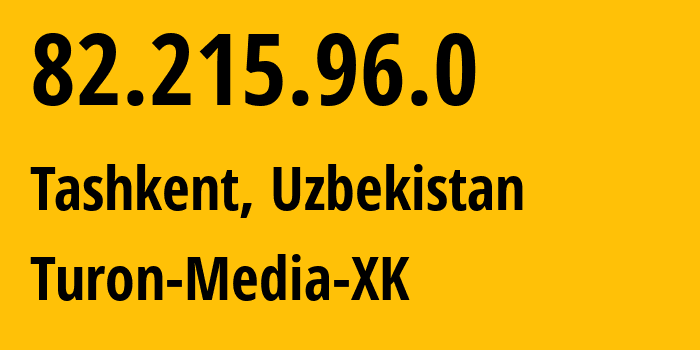 IP-адрес 82.215.96.0 (Ташкент, Ташкент, Узбекистан) определить местоположение, координаты на карте, ISP провайдер AS59668 Turon-Media-XK // кто провайдер айпи-адреса 82.215.96.0