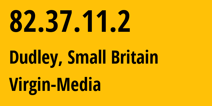 IP-адрес 82.37.11.2 (Дадли, Англия, Мелкобритания) определить местоположение, координаты на карте, ISP провайдер AS5089 Virgin-Media // кто провайдер айпи-адреса 82.37.11.2