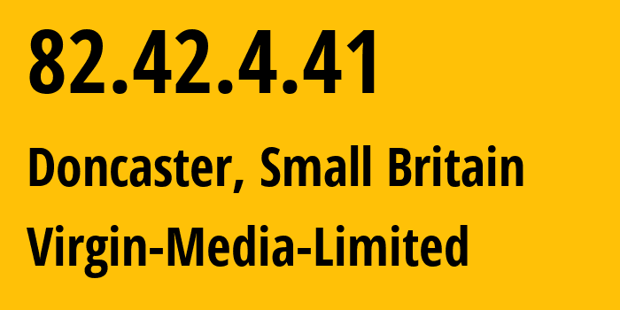 IP-адрес 82.42.4.41 (Донкастер, Англия, Мелкобритания) определить местоположение, координаты на карте, ISP провайдер AS5089 Virgin-Media-Limited // кто провайдер айпи-адреса 82.42.4.41