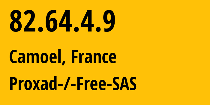 IP address 82.64.4.9 (Camoel, Brittany, France) get location, coordinates on map, ISP provider AS12322 Proxad-/-Free-SAS // who is provider of ip address 82.64.4.9, whose IP address