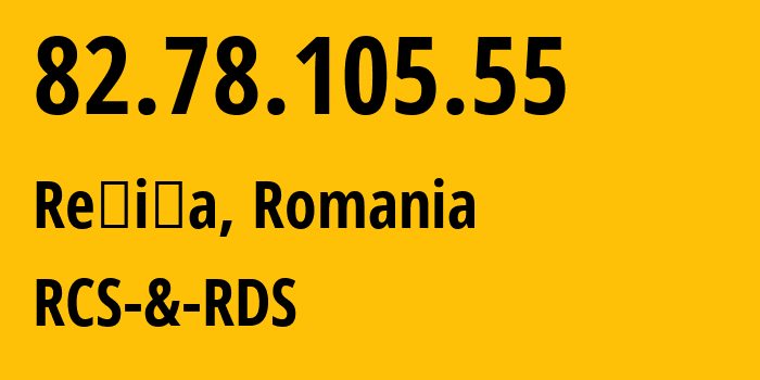 IP address 82.78.105.55 (Reşiţa, Caraș-Severin County, Romania) get location, coordinates on map, ISP provider AS8708 RCS-&-RDS // who is provider of ip address 82.78.105.55, whose IP address