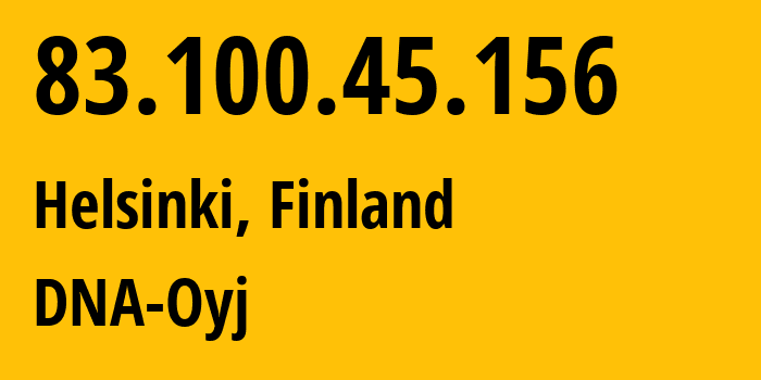 IP-адрес 83.100.45.156 (Хельсинки, Уусимаа, Финляндия) определить местоположение, координаты на карте, ISP провайдер AS16086 DNA-Oyj // кто провайдер айпи-адреса 83.100.45.156