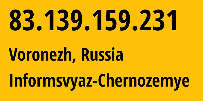 IP-адрес 83.139.159.231 (Воронеж, Воронежская Область, Россия) определить местоположение, координаты на карте, ISP провайдер AS6856 Informsvyaz-Chernozemye // кто провайдер айпи-адреса 83.139.159.231