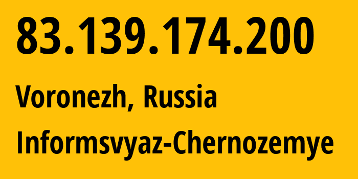 IP-адрес 83.139.174.200 (Воронеж, Воронежская Область, Россия) определить местоположение, координаты на карте, ISP провайдер AS6856 Informsvyaz-Chernozemye // кто провайдер айпи-адреса 83.139.174.200