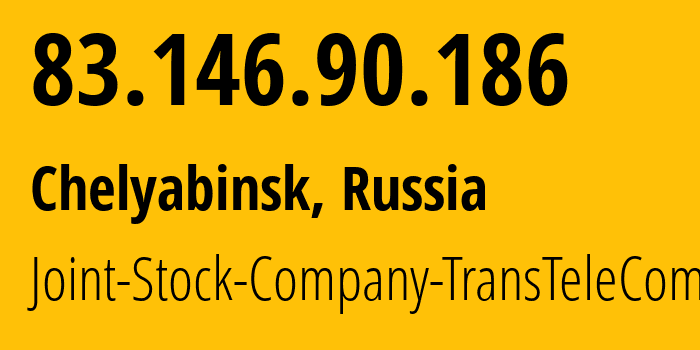 IP address 83.146.90.186 (Chelyabinsk, Chelyabinsk Oblast, Russia) get location, coordinates on map, ISP provider AS20485 Joint-Stock-Company-TransTeleCom // who is provider of ip address 83.146.90.186, whose IP address