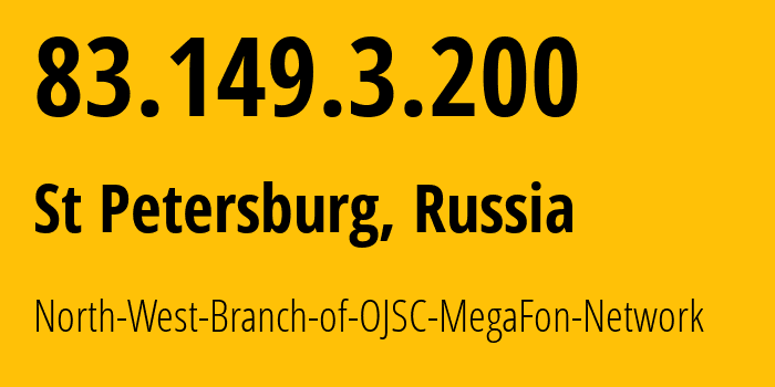 IP address 83.149.3.200 (St Petersburg, St.-Petersburg, Russia) get location, coordinates on map, ISP provider AS31213 North-West-Branch-of-OJSC-MegaFon-Network // who is provider of ip address 83.149.3.200, whose IP address