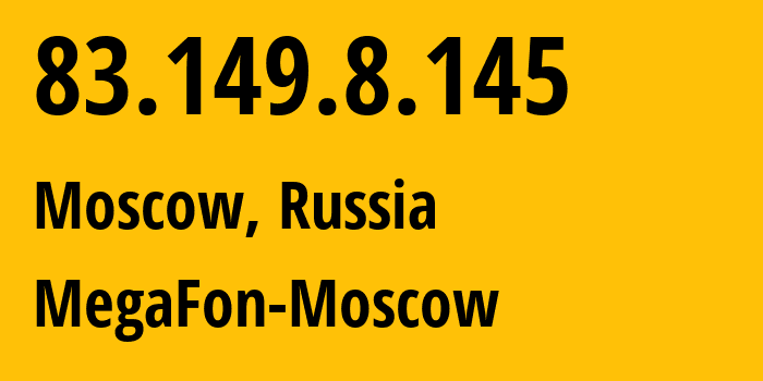 IP-адрес 83.149.8.145 (Москва, Москва, Россия) определить местоположение, координаты на карте, ISP провайдер AS31133 MegaFon-Moscow // кто провайдер айпи-адреса 83.149.8.145