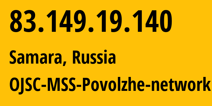 IP-адрес 83.149.19.140 (Самара, Самарская Область, Россия) определить местоположение, координаты на карте, ISP провайдер AS31133 OJSC-MSS-Povolzhe-network // кто провайдер айпи-адреса 83.149.19.140