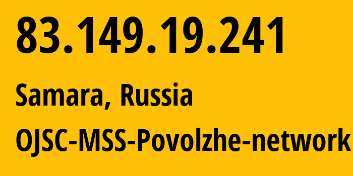 IP address 83.149.19.241 (Samara, Samara Oblast, Russia) get location, coordinates on map, ISP provider AS31133 OJSC-MSS-Povolzhe-network // who is provider of ip address 83.149.19.241, whose IP address