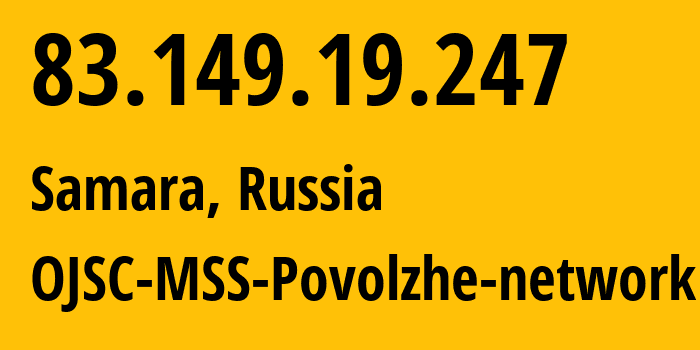 IP-адрес 83.149.19.247 (Самара, Самарская Область, Россия) определить местоположение, координаты на карте, ISP провайдер AS31133 OJSC-MSS-Povolzhe-network // кто провайдер айпи-адреса 83.149.19.247