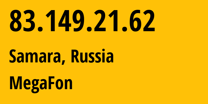 IP-адрес 83.149.21.62 (Самара, Самарская Область, Россия) определить местоположение, координаты на карте, ISP провайдер AS31133 MegaFon // кто провайдер айпи-адреса 83.149.21.62
