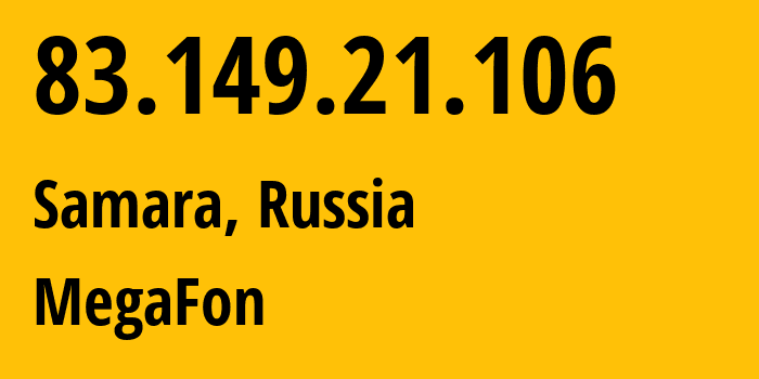 IP-адрес 83.149.21.106 (Самара, Самарская Область, Россия) определить местоположение, координаты на карте, ISP провайдер AS31133 MegaFon // кто провайдер айпи-адреса 83.149.21.106