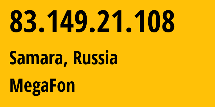 IP-адрес 83.149.21.108 (Самара, Самарская Область, Россия) определить местоположение, координаты на карте, ISP провайдер AS31133 MegaFon // кто провайдер айпи-адреса 83.149.21.108