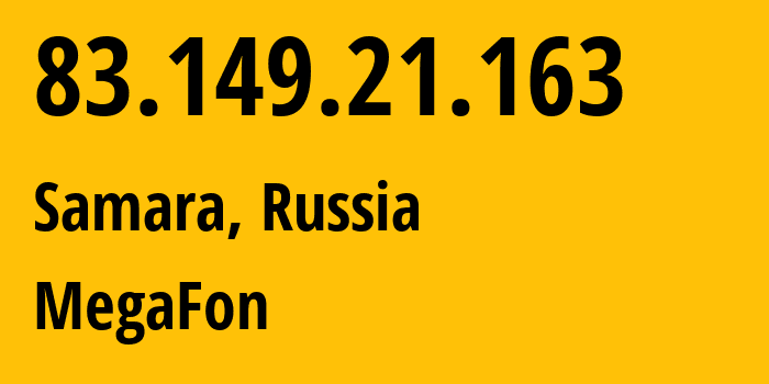 IP-адрес 83.149.21.163 (Самара, Самарская Область, Россия) определить местоположение, координаты на карте, ISP провайдер AS31133 MegaFon // кто провайдер айпи-адреса 83.149.21.163